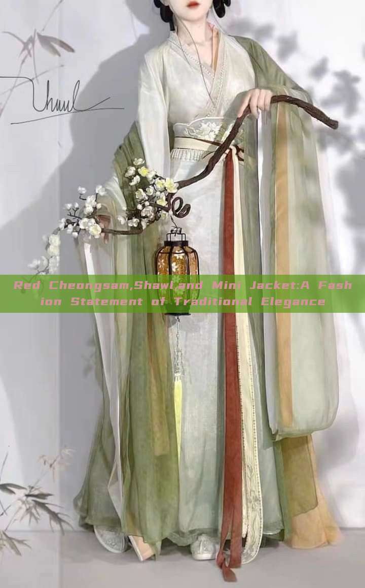 Red Cheongsam,Shawl,and Mini Jacket:A Fashion Statement of Traditional Elegance Red Cheongsam,Shawl,and Mini Jacket:A Fashion Statement of Traditional Elegance