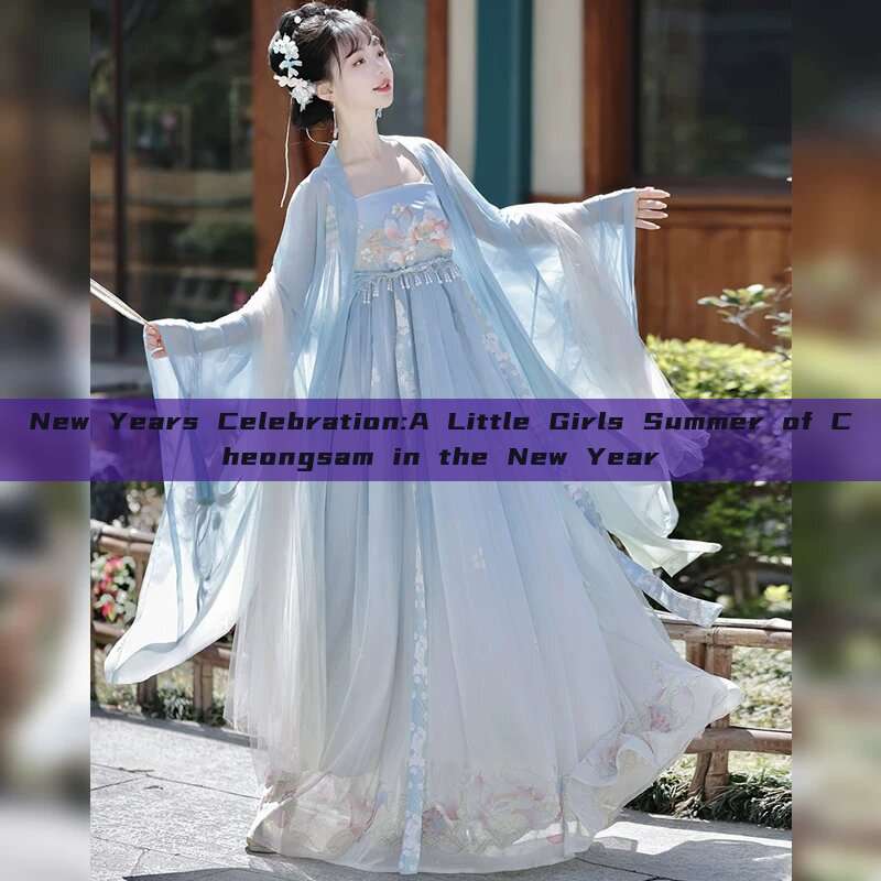 New Years Celebration:A Little Girls Summer of Cheongsam in the New Year New Years Celebration:A Little Girls Summer of Cheongsam in the New Year