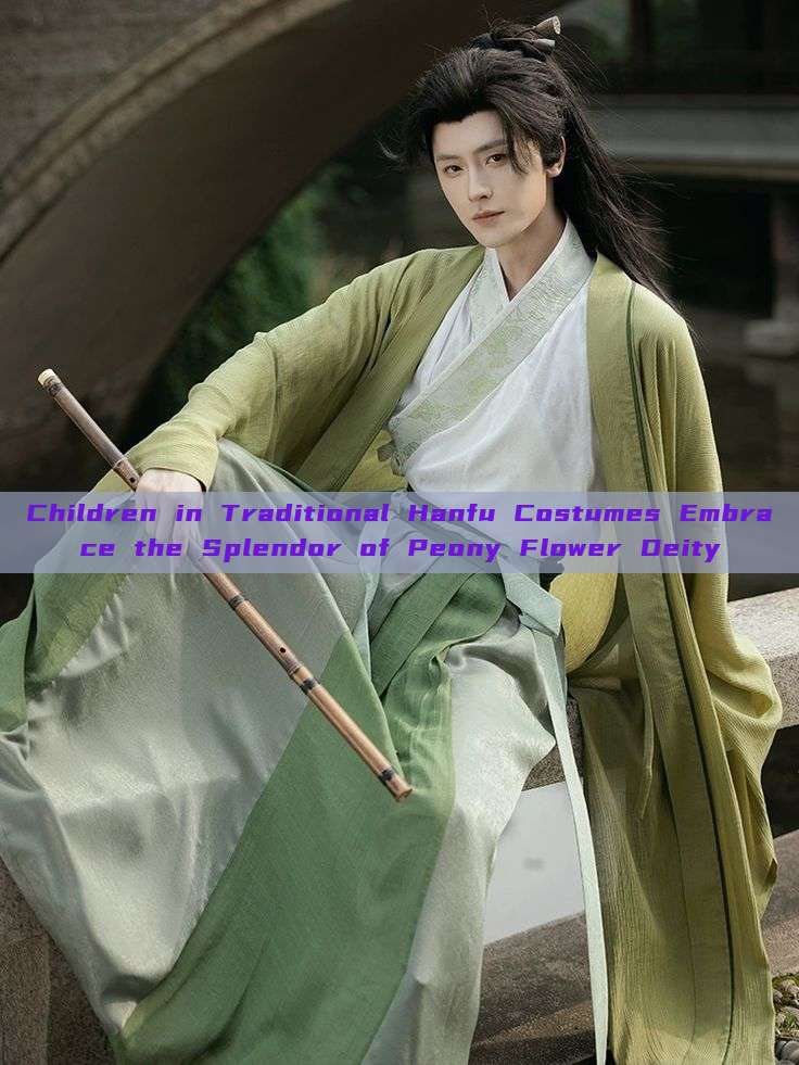 Children in Traditional Hanfu Costumes Embrace the Splendor of Peony Flower Deity Children in Traditional Hanfu Costumes Embrace the Splendor of Peony Flower Deity