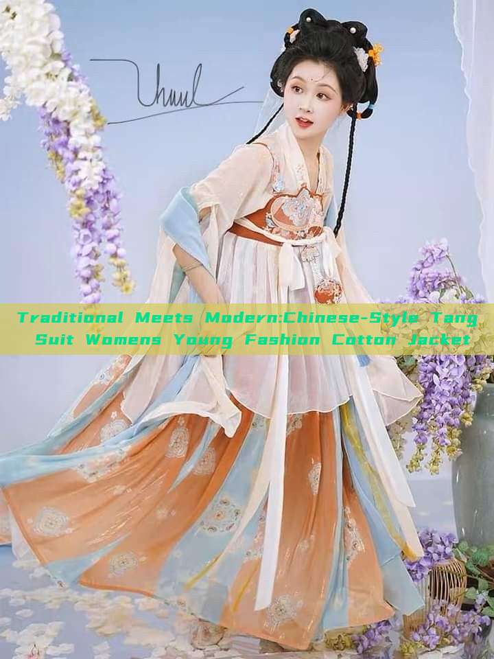 Traditional Meets Modern:Chinese-Style Tang Suit Womens Young Fashion Cotton Jacket Traditional Meets Modern:Chinese-Style Tang Suit Womens Young Fashion Cotton Jacket