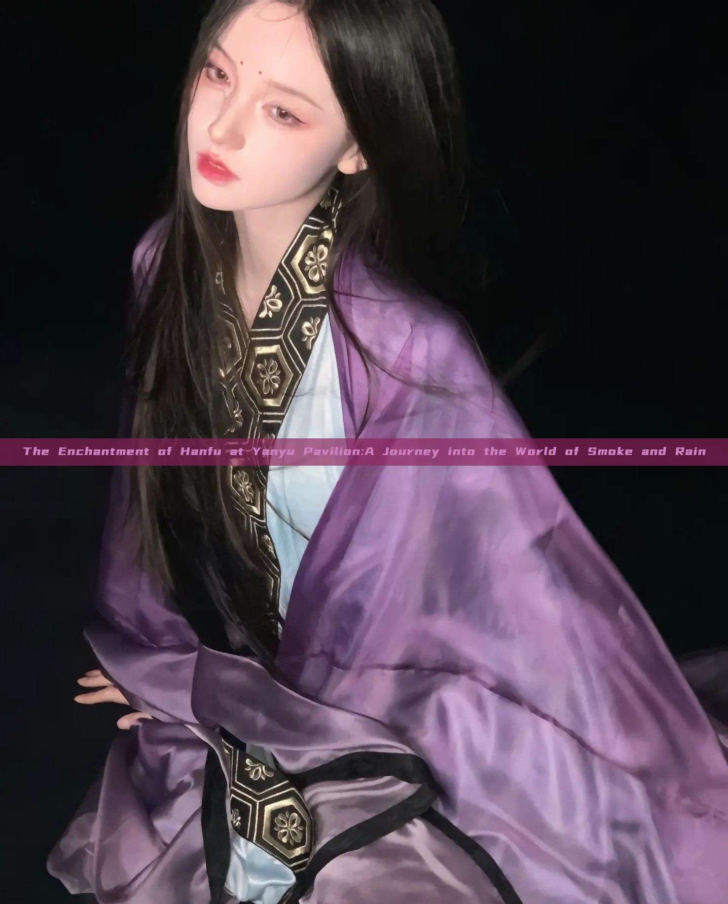 The Enchantment of Hanfu at Yanyu Pavilion:A Journey into the World of Smoke and Rain The Enchantment of Hanfu at Yanyu Pavilion:A Journey into the World of Smoke and Rain