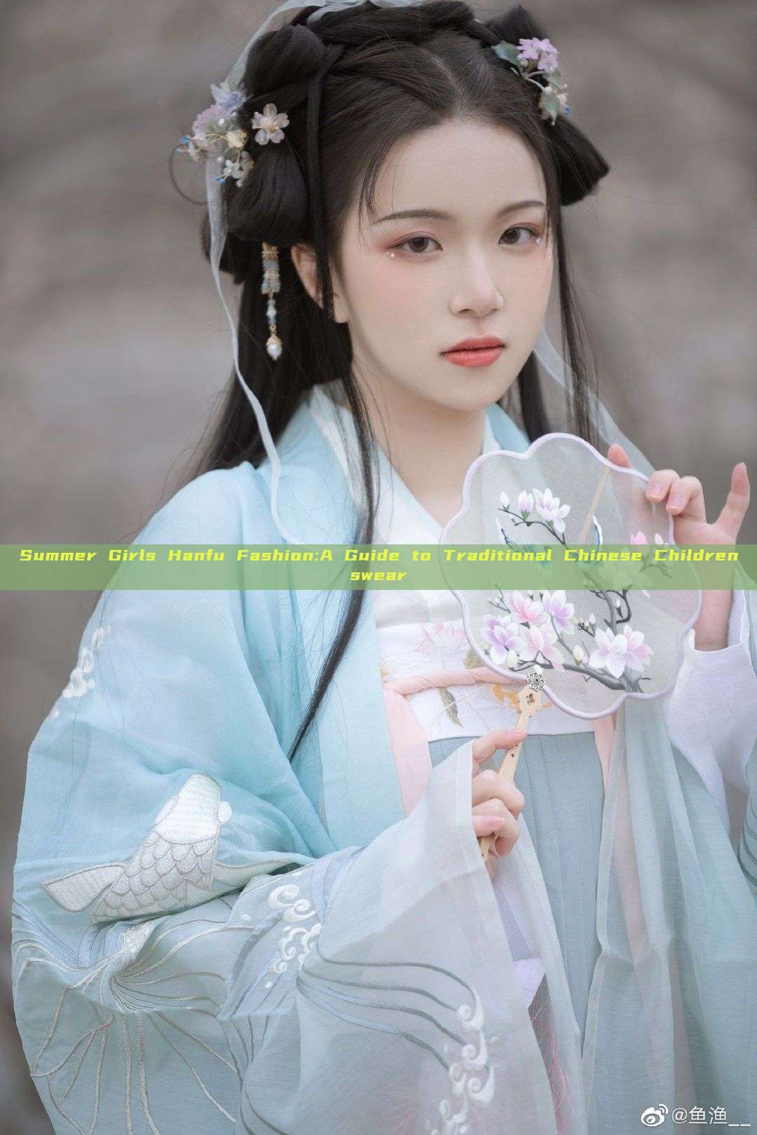 Summer Girls Hanfu Fashion:A Guide to Traditional Chinese Childrenswear Summer Girls Hanfu Fashion:A Guide to Traditional Chinese Childrenswear