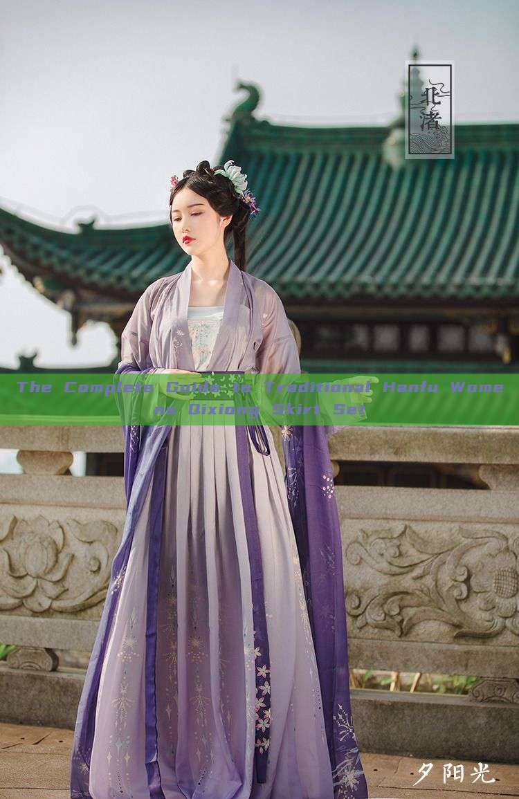 The Complete Guide to Traditional Hanfu Womens Qixiong Skirt Set The Complete Guide to Traditional Hanfu Womens Qixiong Skirt Set