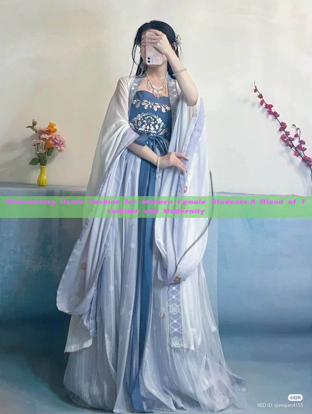 Reinventing Hanfu Fashion for Modern Female Students:A Blend of Tradition and Modernity Reinventing Hanfu Fashion for Modern Female Students:A Blend of Tradition and Modernity