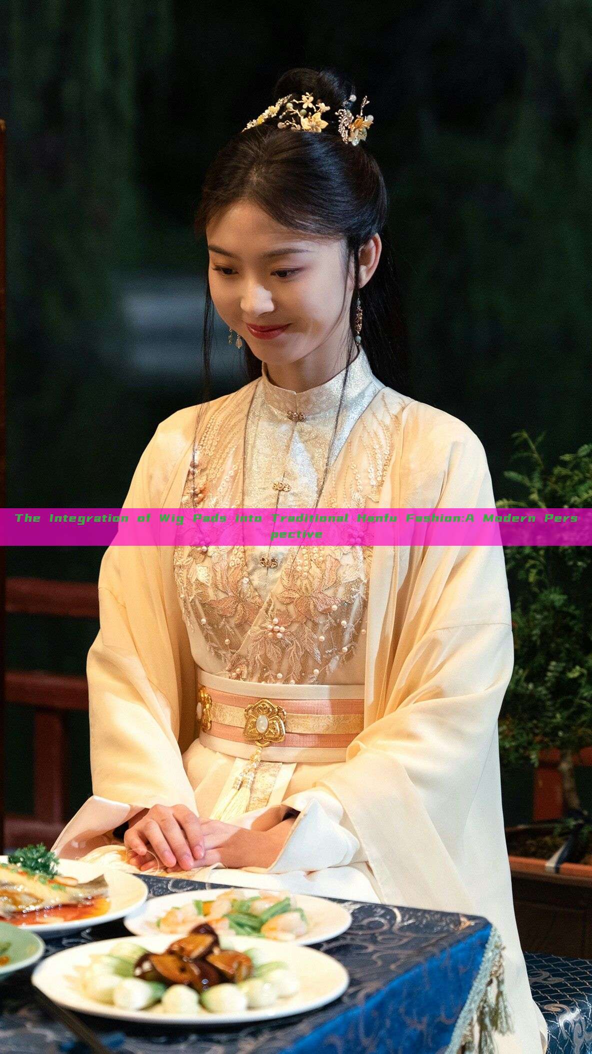 The Integration of Wig Pads into Traditional Hanfu Fashion:A Modern Perspective The Integration of Wig Pads into Traditional Hanfu Fashion:A Modern Perspective