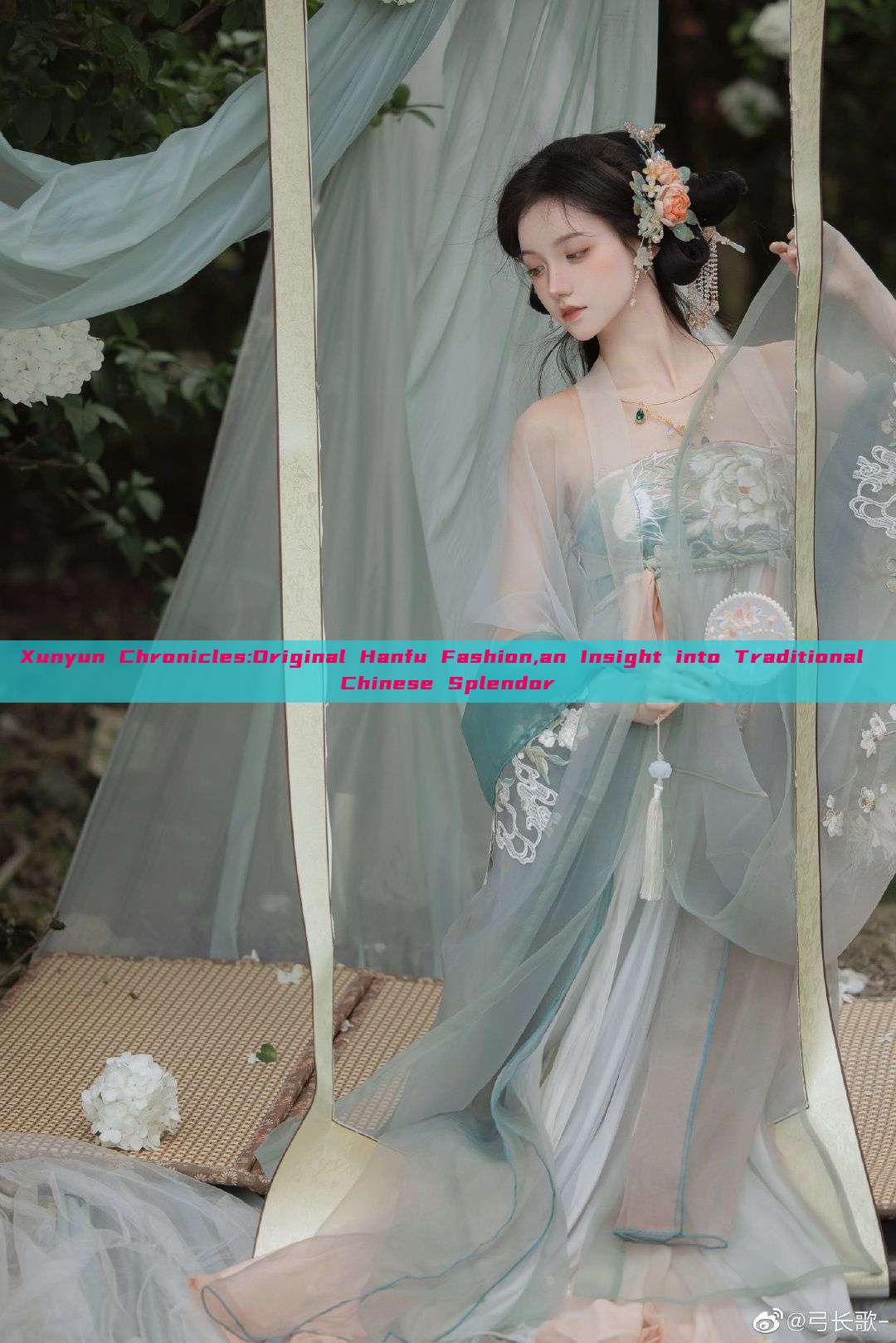 Xunyun Chronicles:Original Hanfu Fashion,an Insight into Traditional Chinese Splendor Xunyun Chronicles:Original Hanfu Fashion,an Insight into Traditional Chinese Splendor