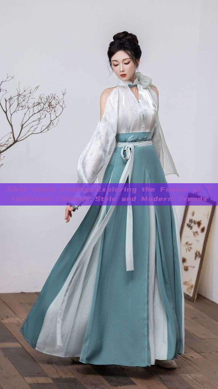 Girls Hanfu Fashion:Exploring the Fusion of Traditional Chinese Style and Modern Trends Girls Hanfu Fashion:Exploring the Fusion of Traditional Chinese Style and Modern Trends
