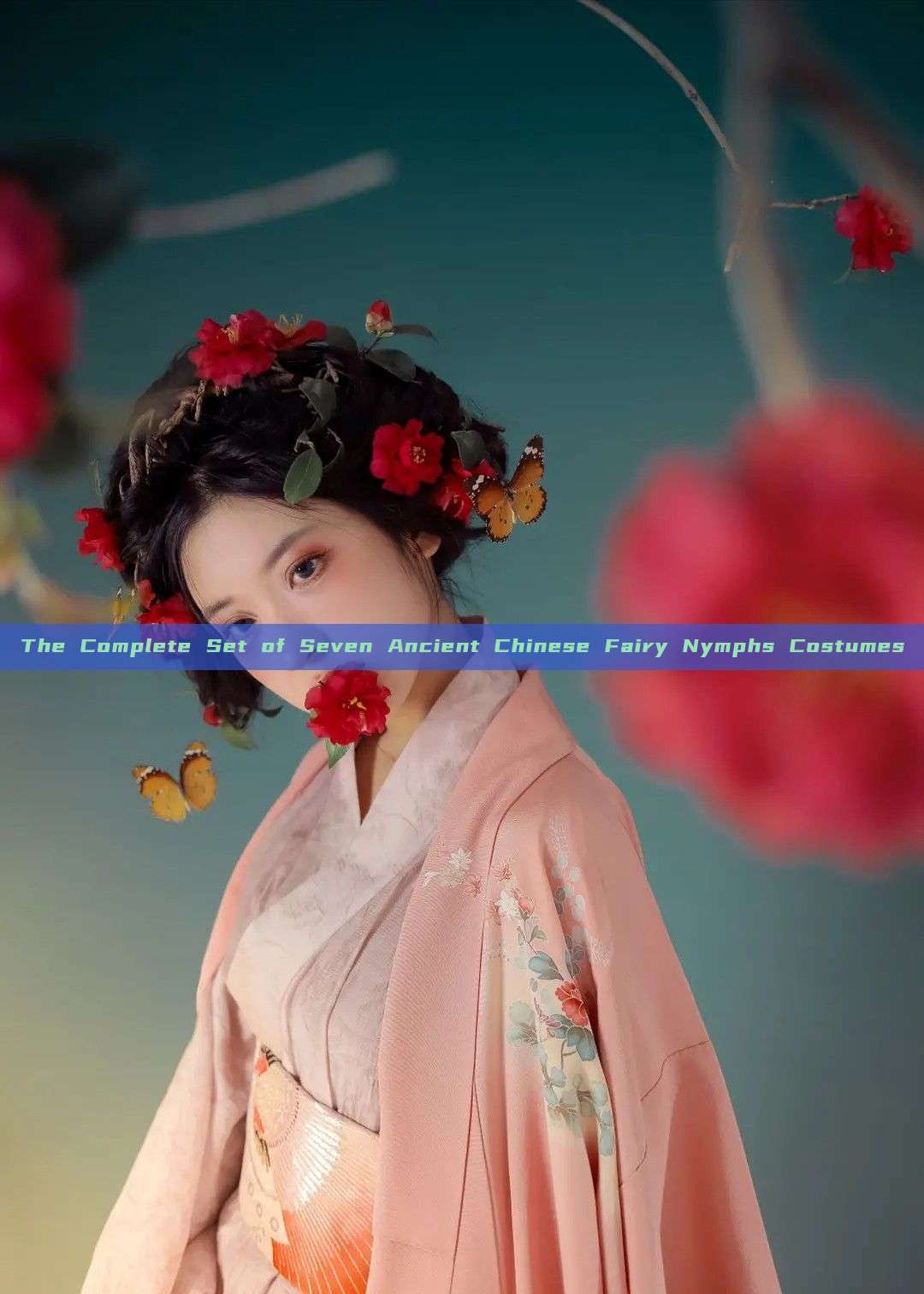 The Complete Set of Seven Ancient Chinese Fairy Nymphs Costumes
