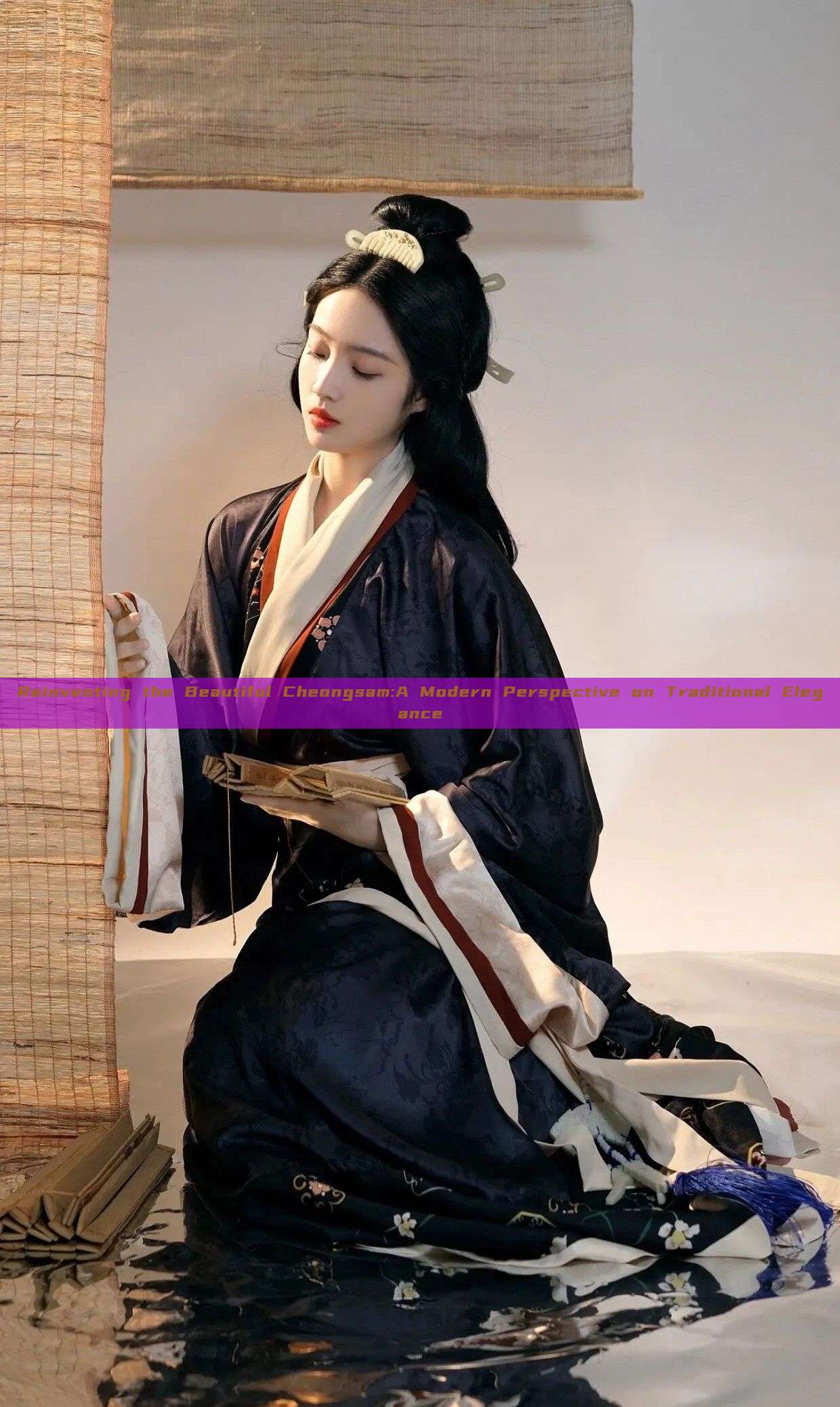 Reinventing the Beautiful Cheongsam:A Modern Perspective on Traditional Elegance