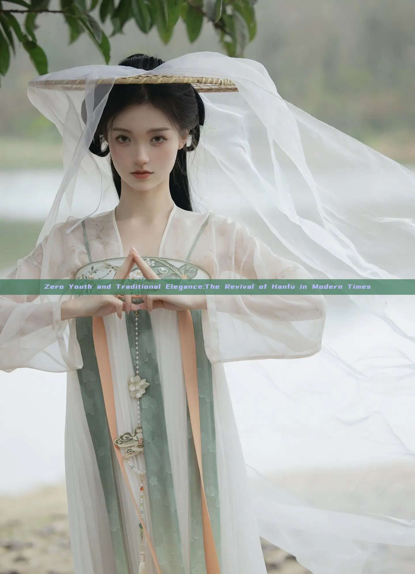 Zero Youth and Traditional Elegance:The Revival of Hanfu in Modern Times Zero Youth and Traditional Elegance:The Revival of Hanfu in Modern Times