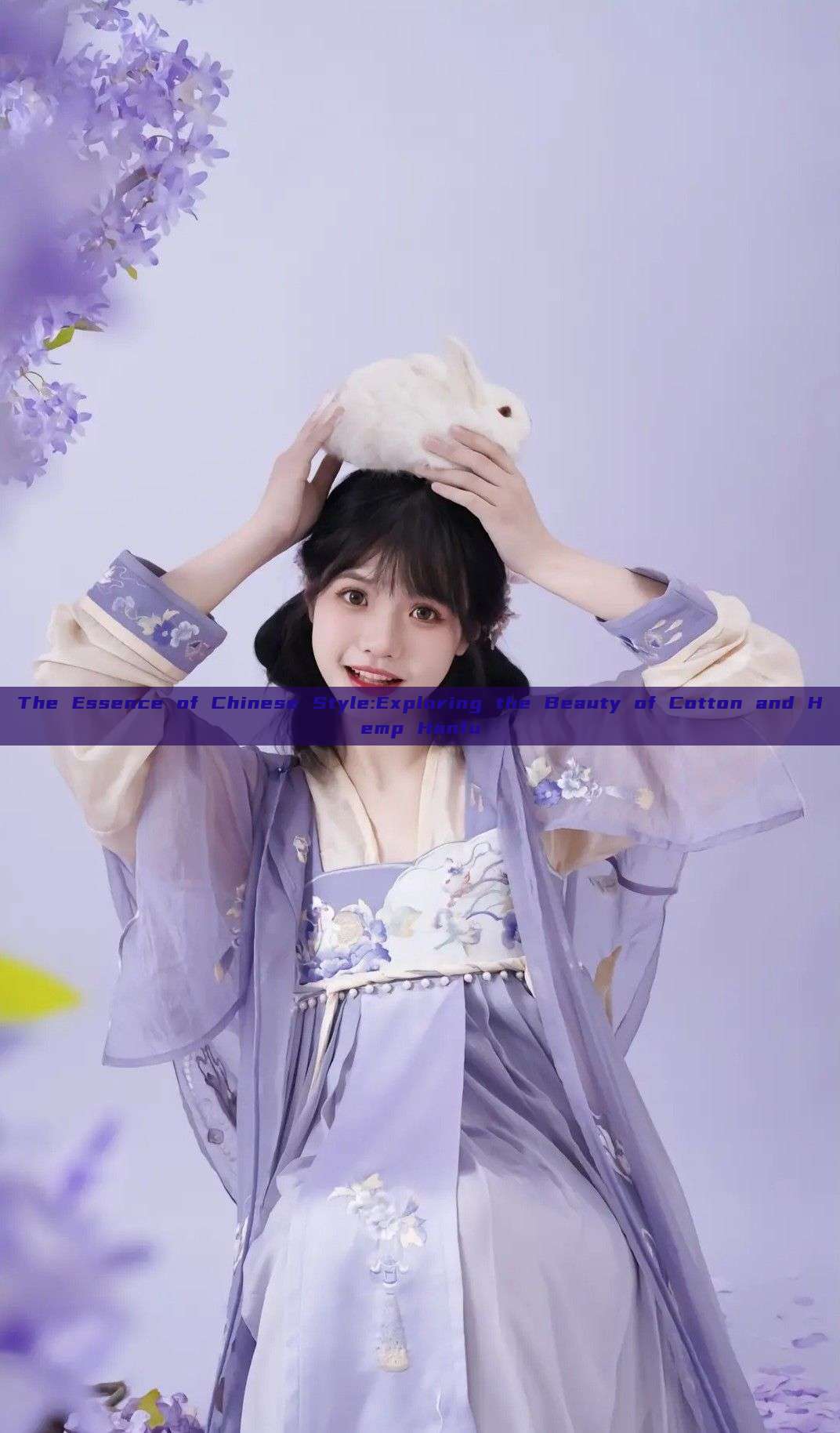 The Essence of Chinese Style:Exploring the Beauty of Cotton and Hemp Hanfu The Essence of Chinese Style:Exploring the Beauty of Cotton and Hemp Hanfu