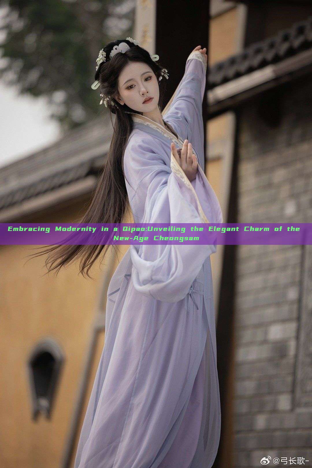 Embracing Modernity in a Qipao:Unveiling the Elegant Charm of the New-Age Cheongsam