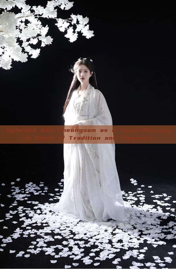 Splendid Red Cheongsam as a Toast-Wearing:A Blend of Tradition and Elegance Splendid Red Cheongsam as a Toast-Wearing:A Blend of Tradition and Elegance