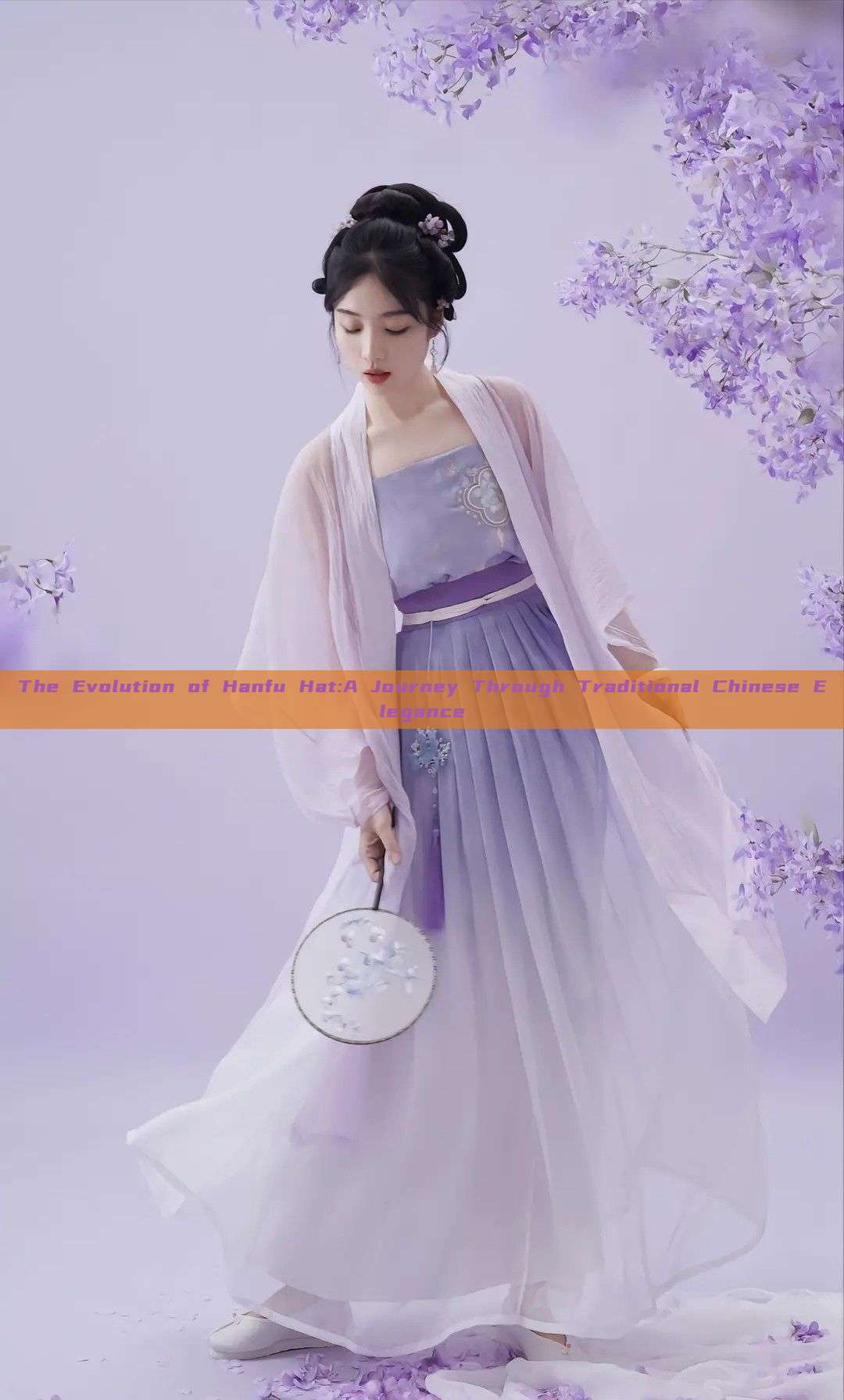 The Evolution of Hanfu Hat:A Journey Through Traditional Chinese Elegance