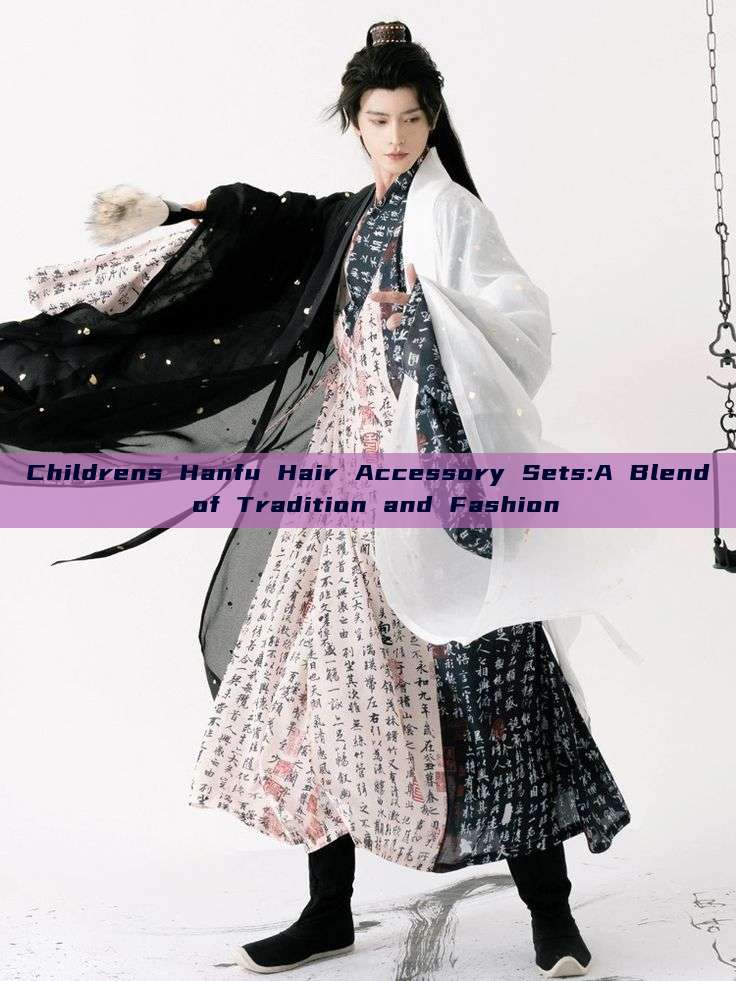 Childrens Hanfu Hair Accessory Sets:A Blend of Tradition and Fashion Childrens Hanfu Hair Accessory Sets:A Blend of Tradition and Fashion
