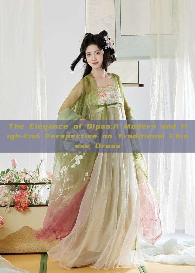 The Elegance of Qipao:A Modern and High-End Perspective on Traditional Chinese Dress The Elegance of Qipao:A Modern and High-End Perspective on Traditional Chinese Dress