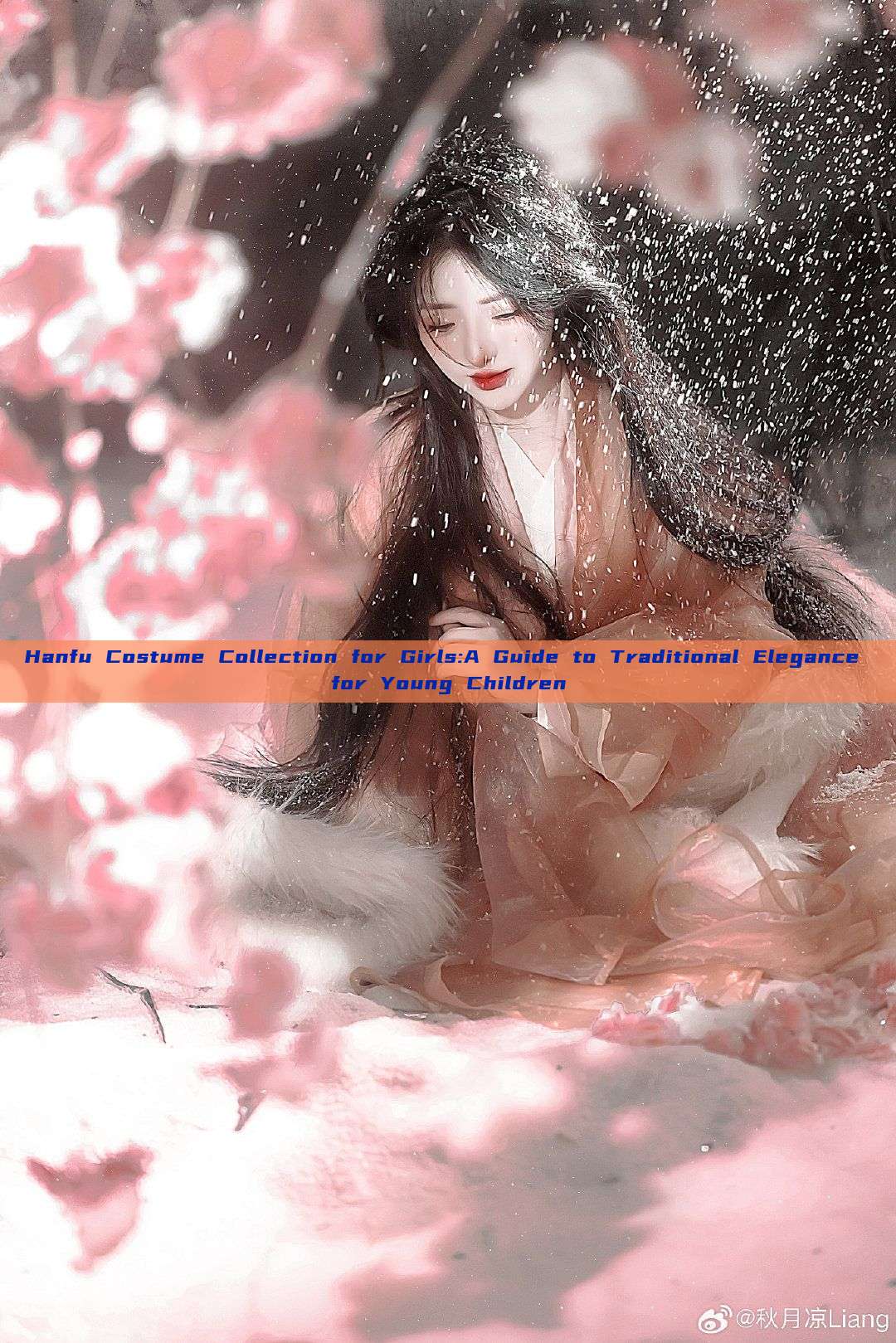 Hanfu Costume Collection for Girls:A Guide to Traditional Elegance for Young Children Hanfu Costume Collection for Girls:A Guide to Traditional Elegance for Young Children