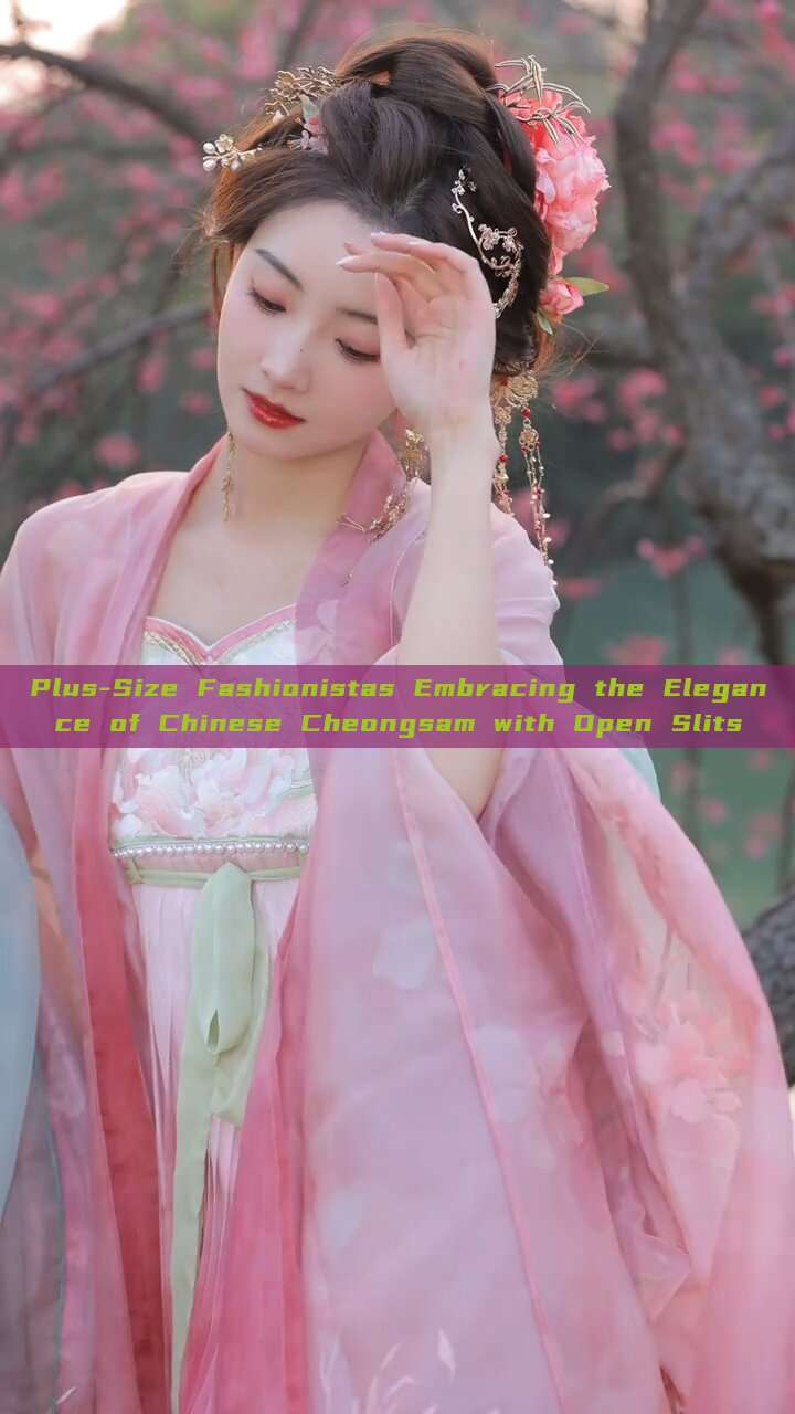 Plus-Size Fashionistas Embracing the Elegance of Chinese Cheongsam with Open Slits Plus-Size Fashionistas Embracing the Elegance of Chinese Cheongsam with Open Slits