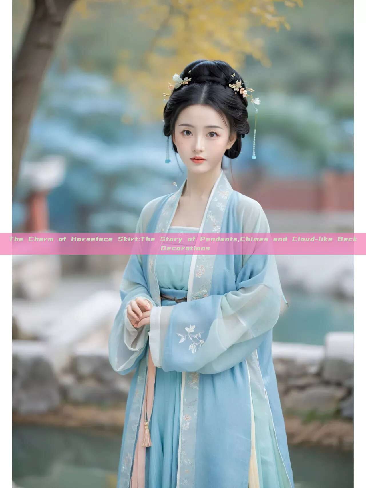 The Charm of Horseface Skirt:The Story of Pendants,Chimes and Cloud-like Back Decorations The Charm of Horseface Skirt:The Story of Pendants,Chimes and Cloud-like Back Decorations