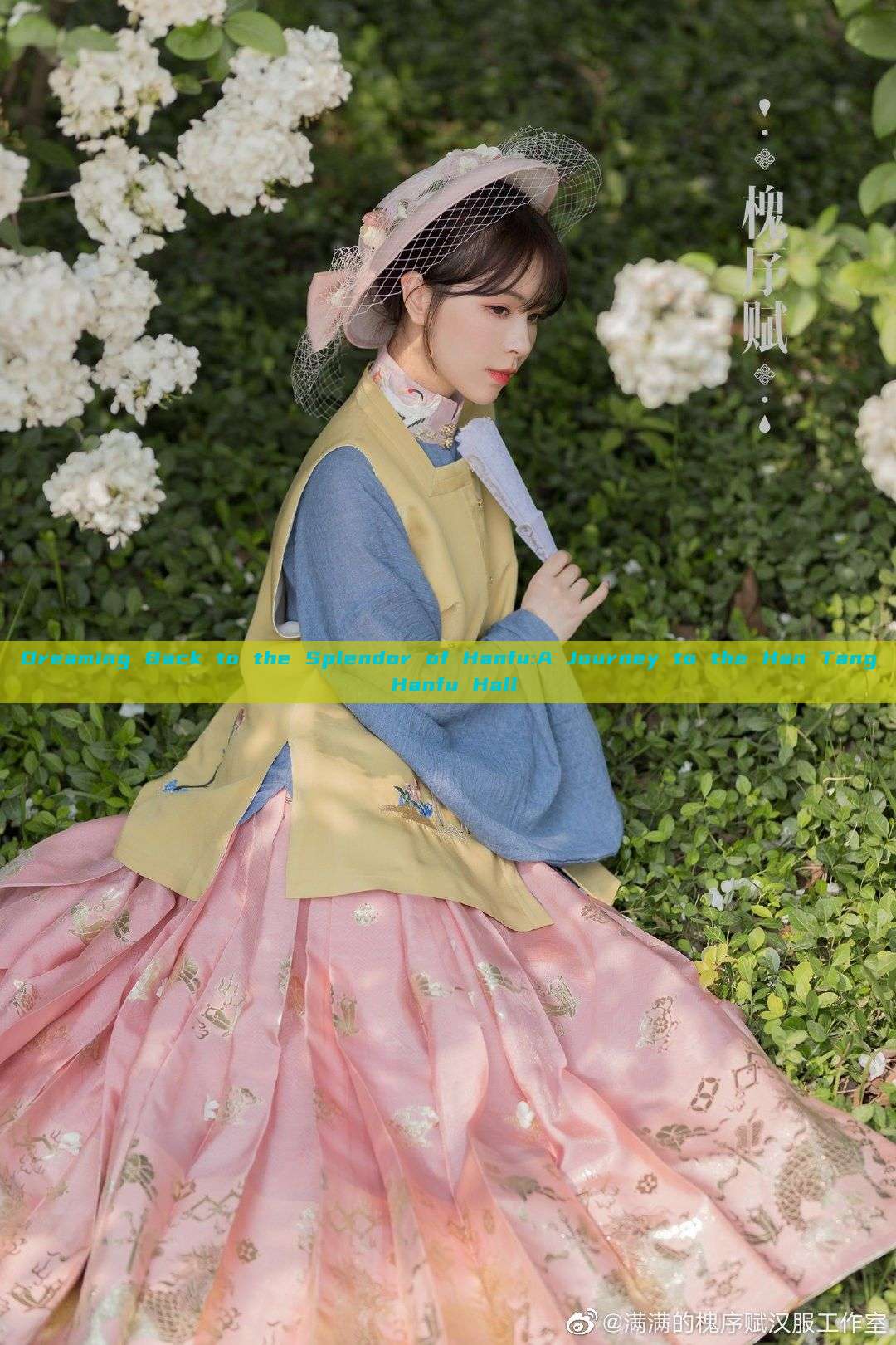 Dreaming Back to the Splendor of Hanfu:A Journey to the Han Tang Hanfu Hall Dreaming Back to the Splendor of Hanfu:A Journey to the Han Tang Hanfu Hall