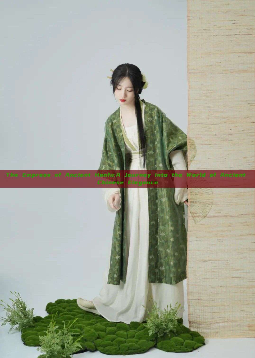 The Empress of Ancient Hanfu:A Journey into the World of Ancient Chinese Elegance The Empress of Ancient Hanfu:A Journey into the World of Ancient Chinese Elegance