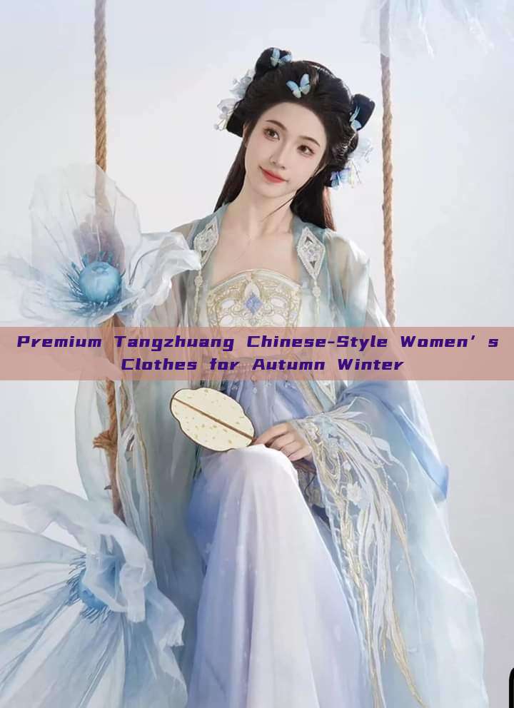 Premium Tangzhuang Chinese-Style Women’s Clothes for Autumn Winter