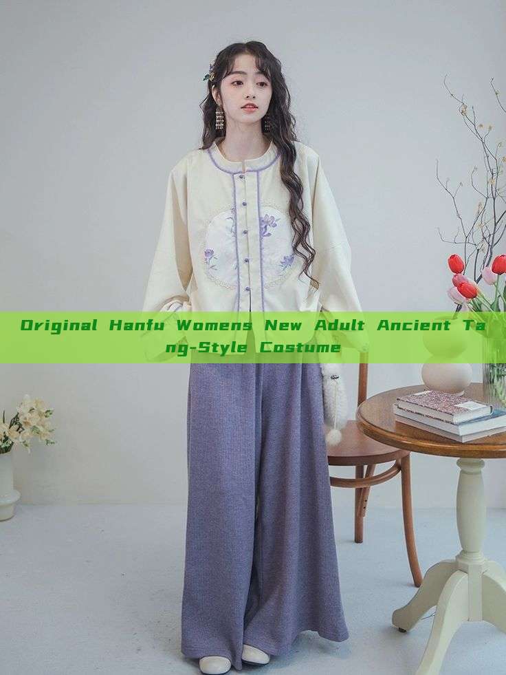 Original Hanfu Womens New Adult Ancient Tang-Style Costume Original Hanfu Womens New Adult Ancient Tang-Style Costume
