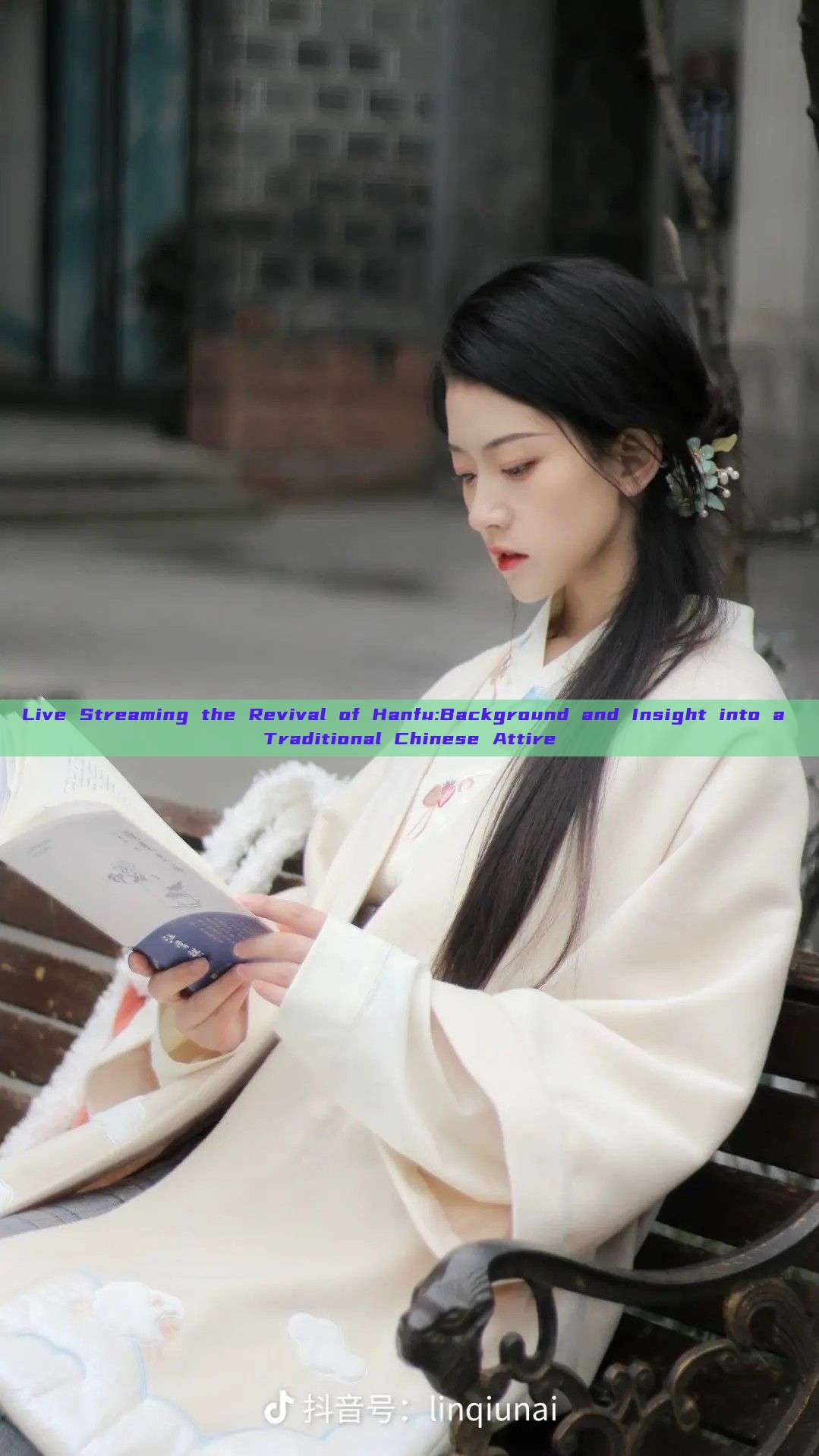 Live Streaming the Revival of Hanfu:Background and Insight into a Traditional Chinese Attire