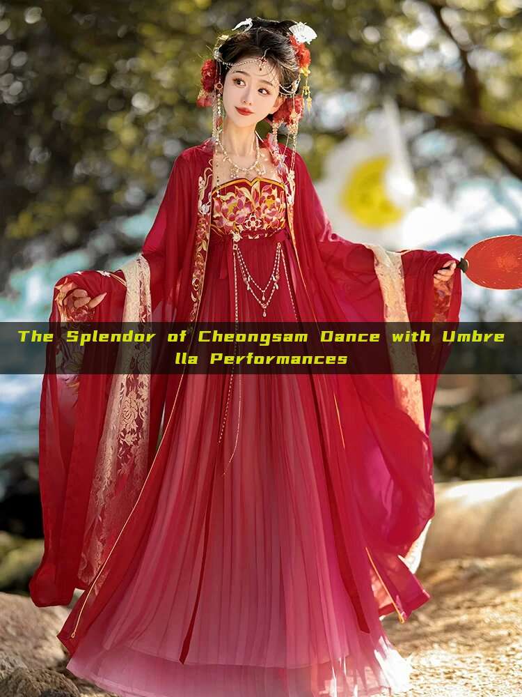 The Splendor of Cheongsam Dance with Umbrella Performances The Splendor of Cheongsam Dance with Umbrella Performances