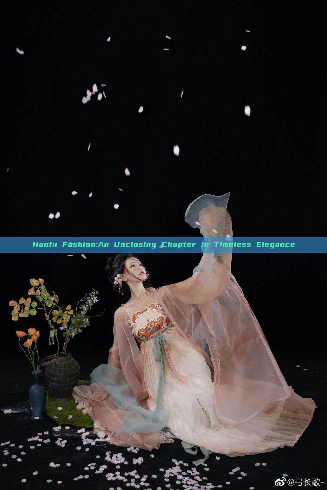 Hanfu Fashion:An Unclosing Chapter in Timeless Elegance Hanfu Fashion:An Unclosing Chapter in Timeless Elegance
