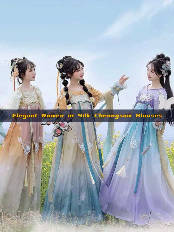 Elegant Women in Silk Cheongsam Blouses Elegant Women in Silk Cheongsam Blouses