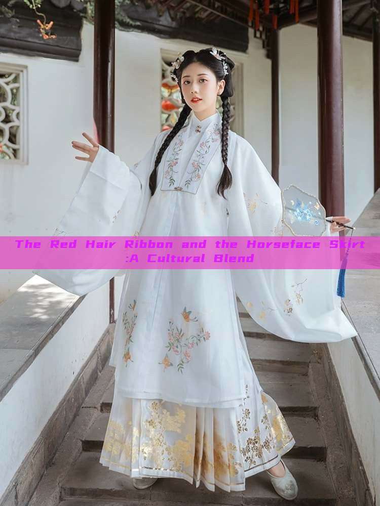 The Red Hair Ribbon and the Horseface Skirt:A Cultural Blend