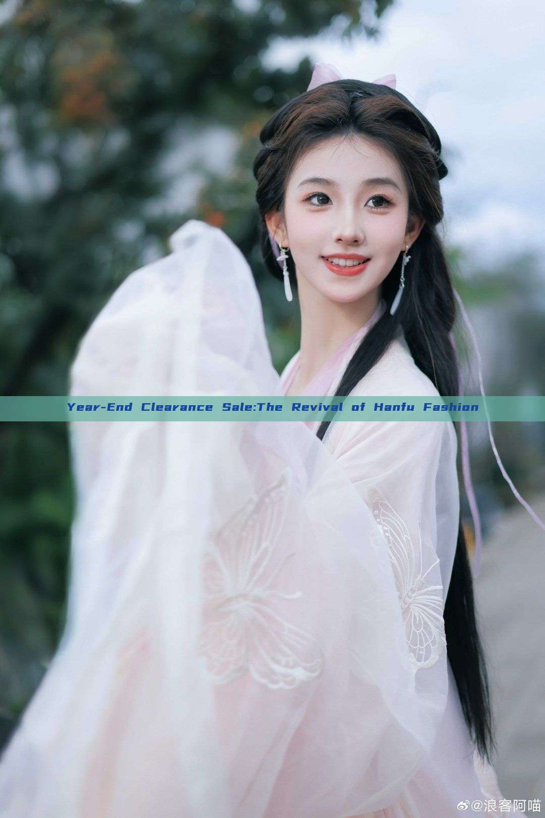Year-End Clearance Sale:The Revival of Hanfu Fashion Year-End Clearance Sale:The Revival of Hanfu Fashion