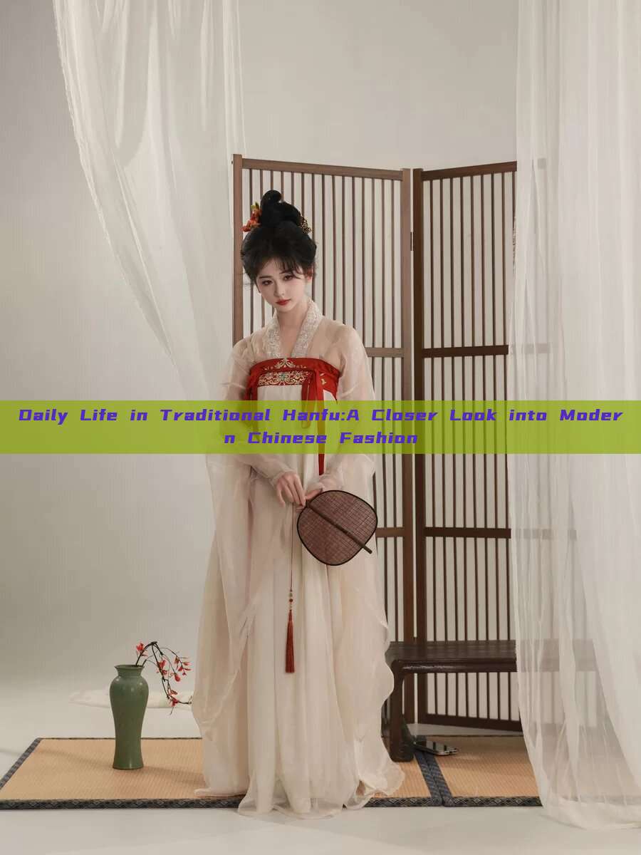 Daily Life in Traditional Hanfu:A Closer Look into Modern Chinese Fashion Daily Life in Traditional Hanfu:A Closer Look into Modern Chinese Fashion