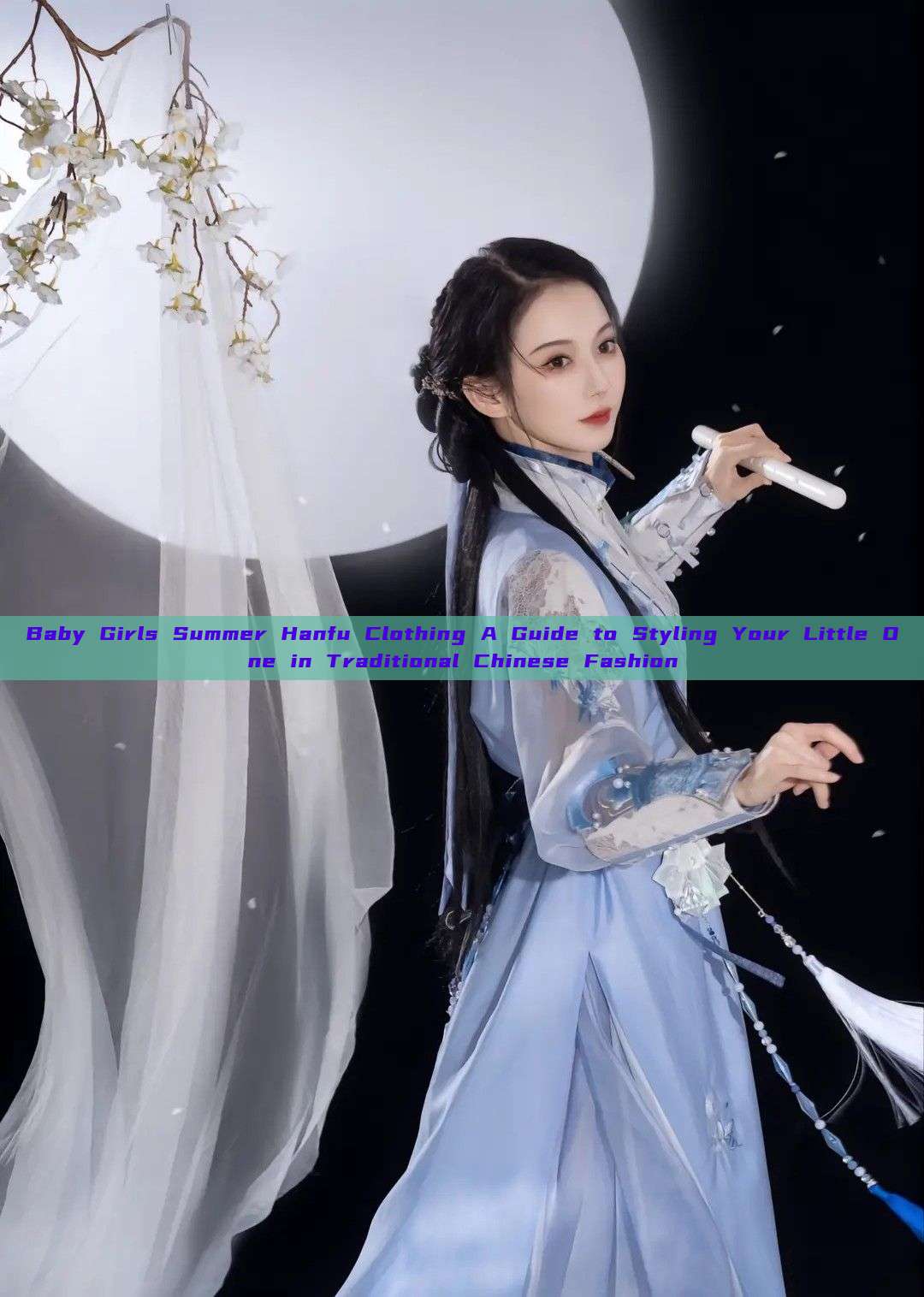 Baby Girls Summer Hanfu Clothing A Guide to Styling Your Little One in Traditional Chinese Fashion Baby Girls Summer Hanfu Clothing A Guide to Styling Your Little One in Traditional Chinese Fashion