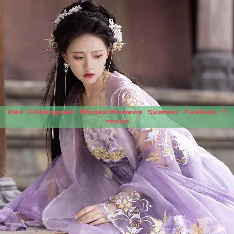Red Cheongsam Blouse:Womens Summer Fashion Trends Red Cheongsam Blouse:Womens Summer Fashion Trends