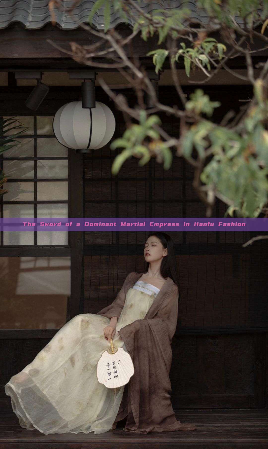 The Sword of a Dominant Martial Empress in Hanfu Fashion The Sword of a Dominant Martial Empress in Hanfu Fashion