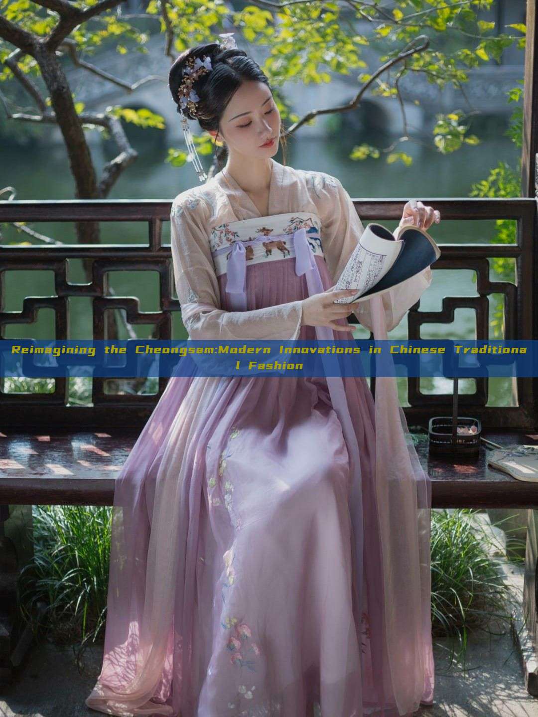 Reimagining the Cheongsam:Modern Innovations in Chinese Traditional Fashion Reimagining the Cheongsam:Modern Innovations in Chinese Traditional Fashion