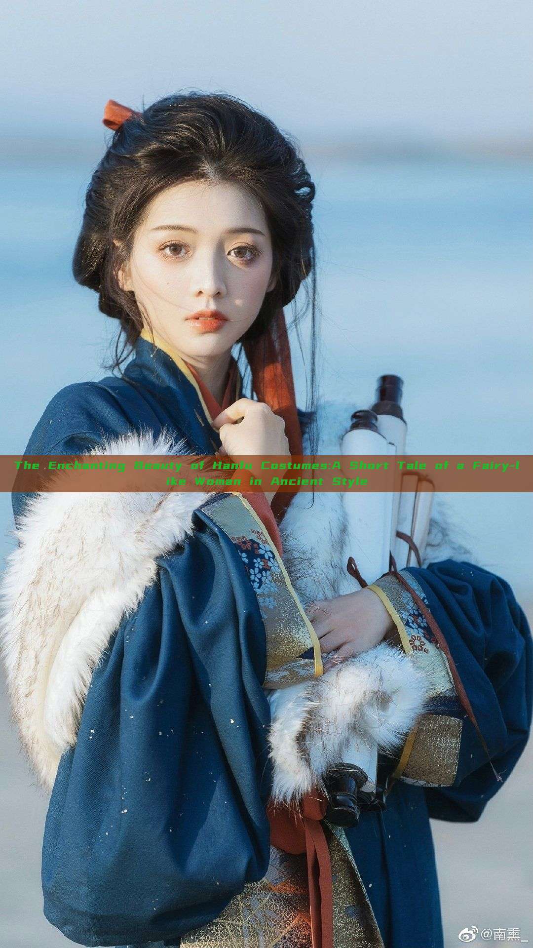 The Enchanting Beauty of Hanfu Costumes:A Short Tale of a Fairy-like Woman in Ancient Style The Enchanting Beauty of Hanfu Costumes:A Short Tale of a Fairy-like Woman in Ancient Style