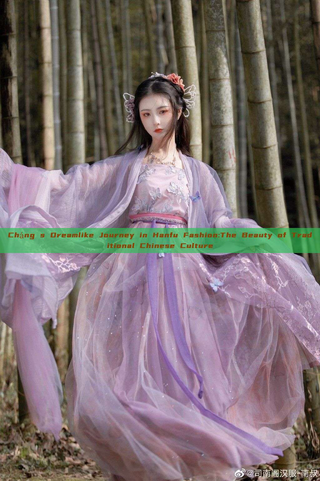 Cháng s Dreamlike Journey in Hanfu Fashion:The Beauty of Traditional Chinese Culture Cháng s Dreamlike Journey in Hanfu Fashion:The Beauty of Traditional Chinese Culture