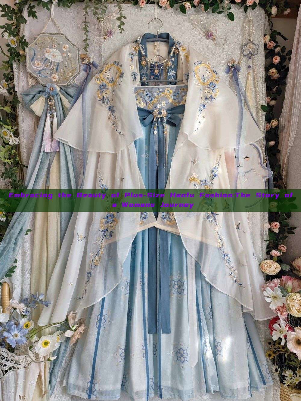 Embracing the Beauty of Plus-Size Hanfu Fashion:The Story of a Womans Journey Embracing the Beauty of Plus-Size Hanfu Fashion:The Story of a Womans Journey