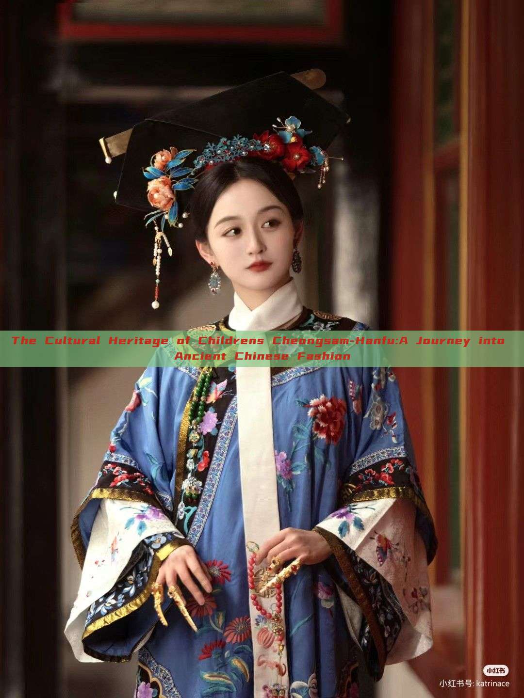 The Cultural Heritage of Childrens Cheongsam-Hanfu:A Journey into Ancient Chinese Fashion