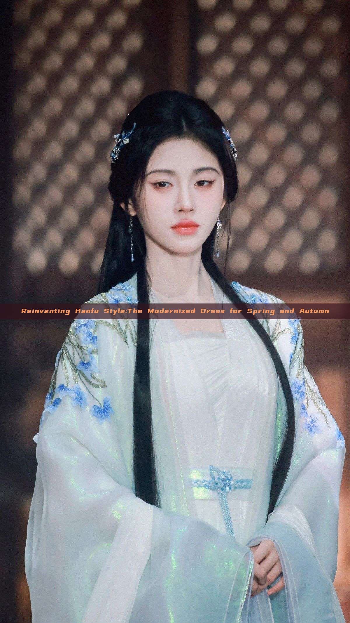 Reinventing Hanfu Style:The Modernized Dress for Spring and Autumn Reinventing Hanfu Style:The Modernized Dress for Spring and Autumn