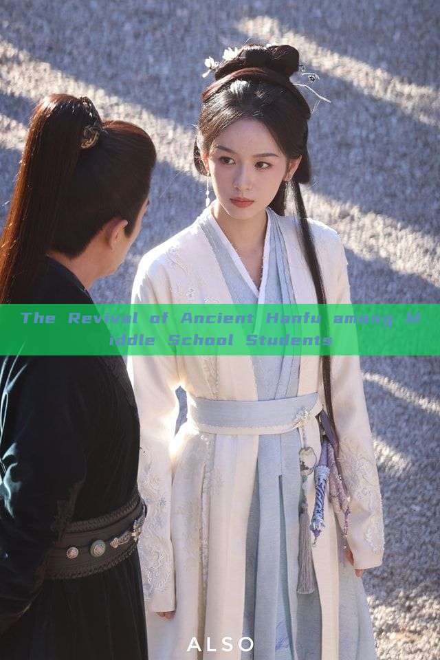 The Revival of Ancient Hanfu among Middle School Students The Revival of Ancient Hanfu among Middle School Students