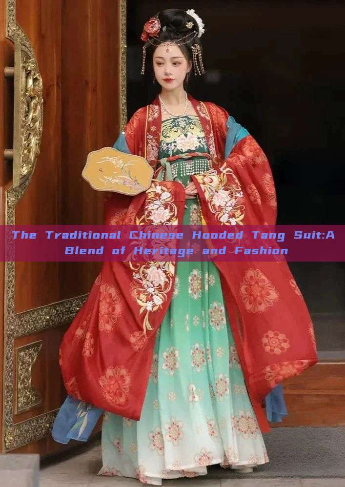 The Traditional Chinese Hooded Tang Suit:A Blend of Heritage and Fashion The Traditional Chinese Hooded Tang Suit:A Blend of Heritage and Fashion