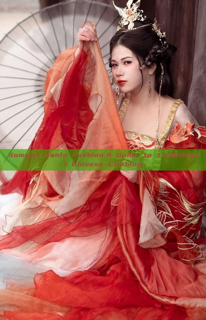 Summer Hanfu Fashion:A Guide to Traditional Chinese Clothing Summer Hanfu Fashion:A Guide to Traditional Chinese Clothing
