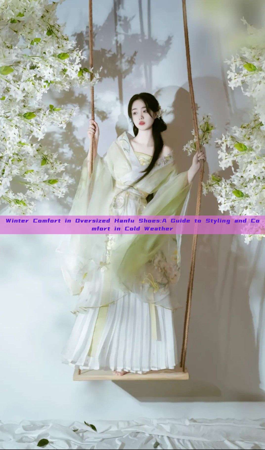Winter Comfort in Oversized Hanfu Shoes:A Guide to Styling and Comfort in Cold Weather Winter Comfort in Oversized Hanfu Shoes:A Guide to Styling and Comfort in Cold Weather