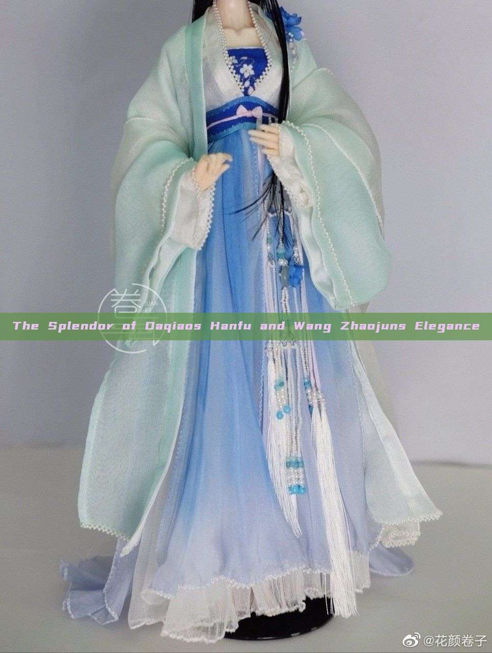 The Splendor of Daqiaos Hanfu and Wang Zhaojuns Elegance The Splendor of Daqiaos Hanfu and Wang Zhaojuns Elegance