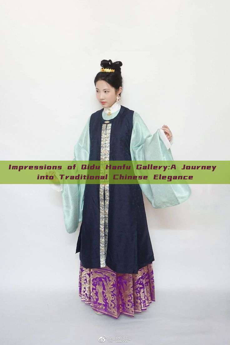 Impressions of Qidu Hanfu Gallery:A Journey into Traditional Chinese Elegance Impressions of Qidu Hanfu Gallery:A Journey into Traditional Chinese Elegance