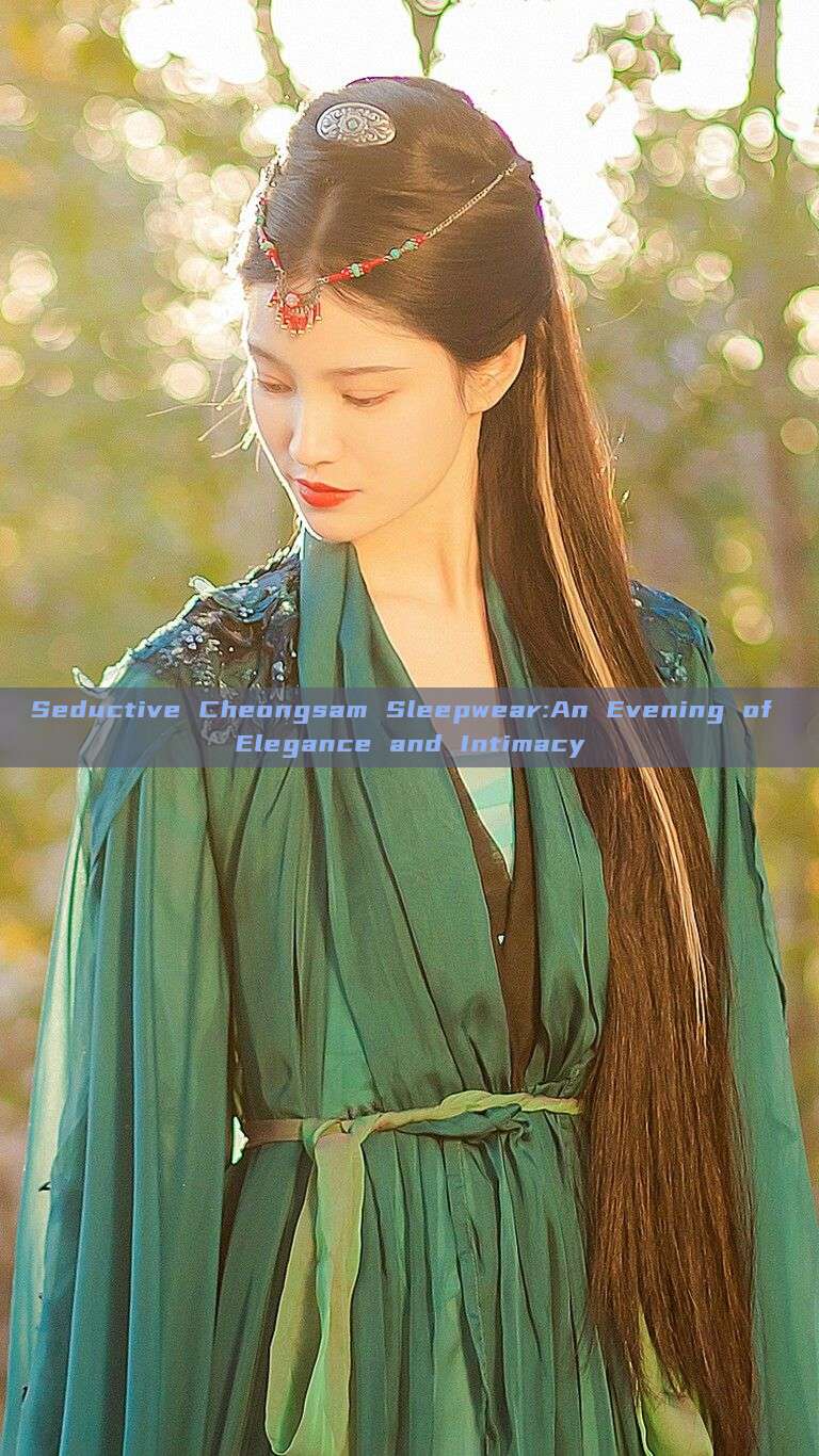 Seductive Cheongsam Sleepwear:An Evening of Elegance and Intimacy Seductive Cheongsam Sleepwear:An Evening of Elegance and Intimacy